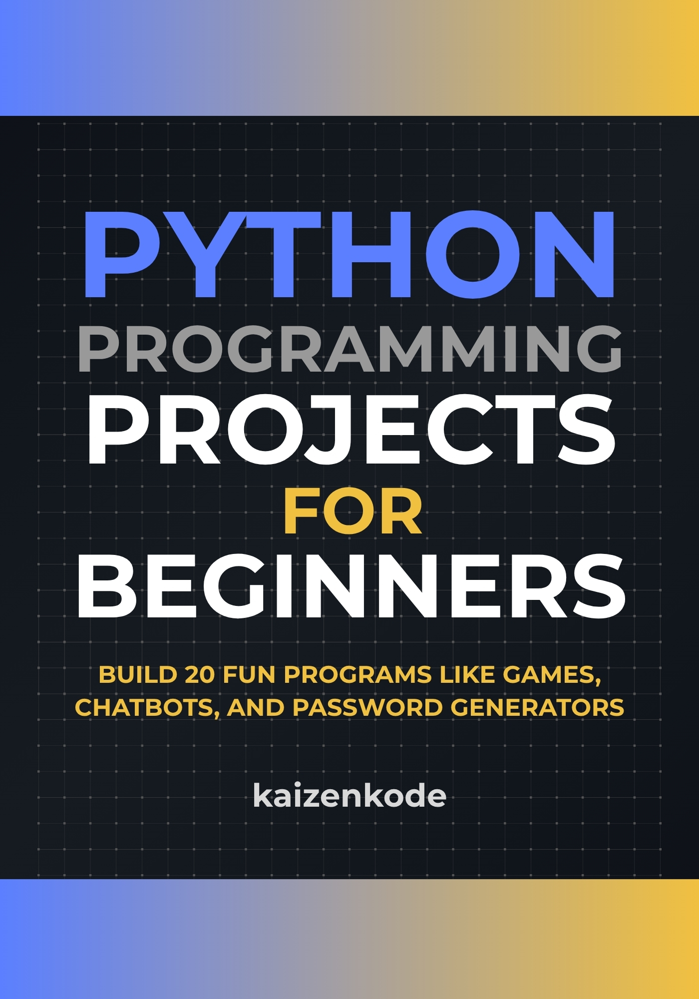 Python Programming Projects for Beginners — book cover